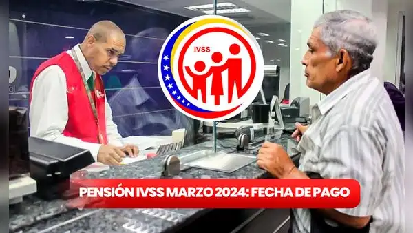 PAGO de la pensión IVSS marzo 2024: ¿cuándo llegaría y cómo saber si te toca recibirla?