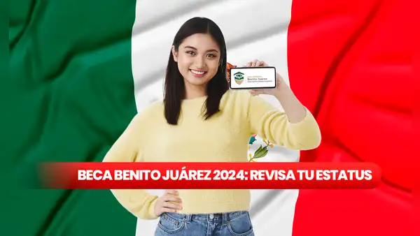 ¿Inscrito en la beca mexicana Benito Juárez 2024? Aprende a revisar tu estatus ¡aquí!