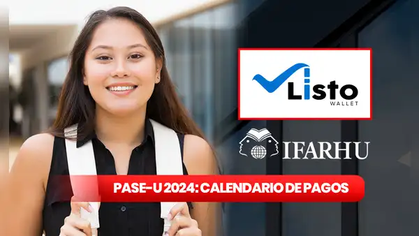 Ifarhu 2024: calendario de pago OFICIAL de la beca PASE-U por LISTO WALLET