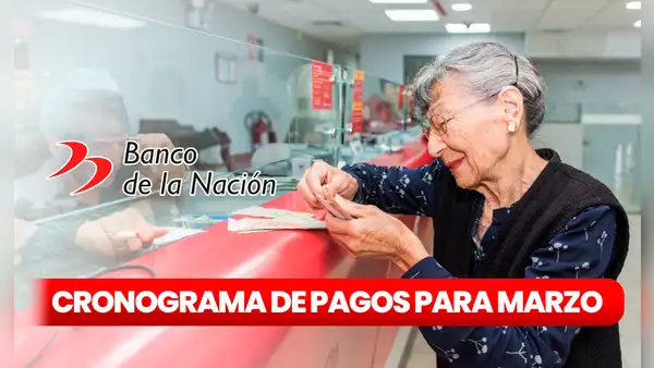 Banco de la Nación, marzo 2024: revisa AQUÍ el cronograma de pagos de sueldos y pensiones en el Estado