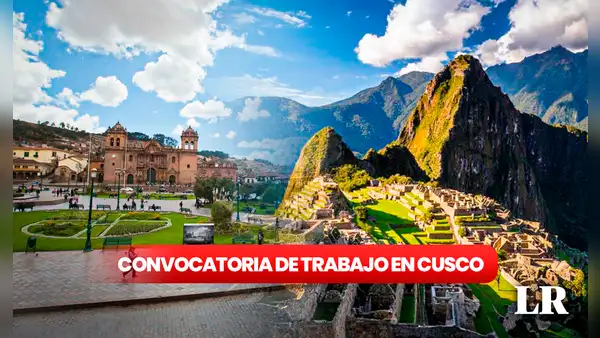 Cusco busca profesionales con sueldos de hasta S/7.300 : ofrecen 100 vacantes en municipalidades, Minedu y PJ