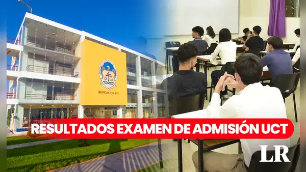 Resultados examen UCT 2024: revisa lista de ingresantes por carrera a la Universidad Católica de Trujillo