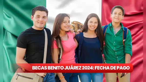 Beca Benito Juárez, México 2024: NUEVA FECHA para cobrar con orden de pago en MARZO