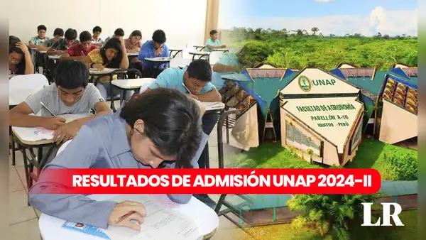 UNAP admisión 2024: mira AQUÍ los resultados del Examen General - II fase sede Iquitos