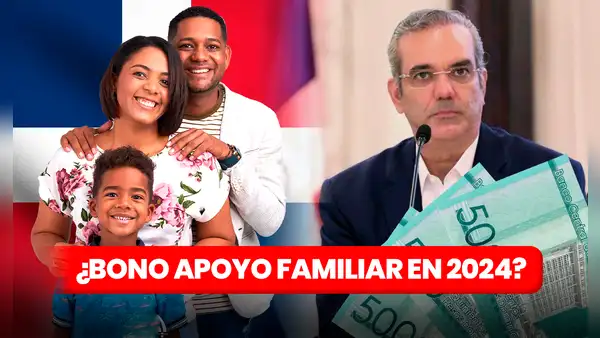 Bono Apoyo Familiar 2024: ¿habrá nueva entrega en República Dominicana de $1.500?