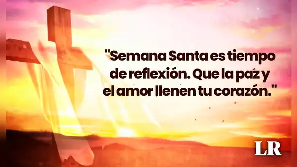 FRASES de Semana Santa 2024: dedicatorias y reflexiones del Papa Francisco para conmemorar la pasión de Cristo