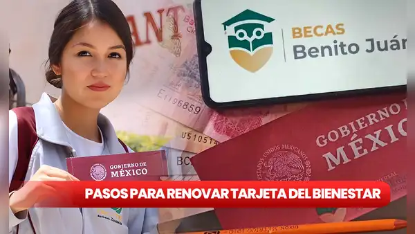 Tarjeta del Bienestar, Beca Benito Juárez 2024: 5 pasos para renovar tu monedero electrónico mexicano