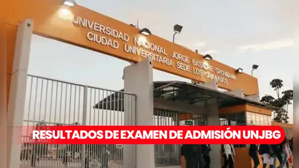 Resultados del examen de admisión UNJBG 2024-FASE 2: LINK para ver la lista de ingresantes y mejores puntajes
