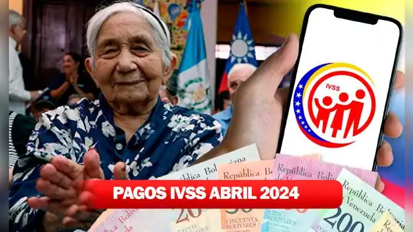 NUEVO PAGO pensión IVSS, abril 2024: cobra HOY el depósito del Seguro Social de Venezuela