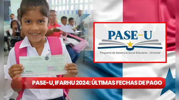 PASE-U, cheque, Ifarhu 2024: ÚLTIMA SEMANA para cobrar el apoyo económico de la beca digital