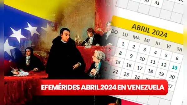 Efemérides en Venezuela ABRIL 2024: Revisa AQUÍ la lista completa de festividades de este mes