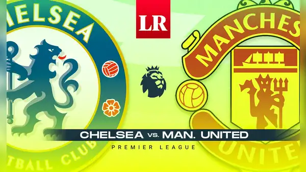 Chelsea vs. Manchester United EN VIVO: alineaciones, horario y canal TV para ver la Premier League