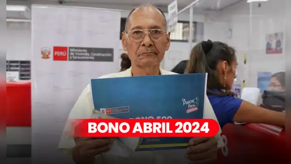 Cobra el BONO de S/500 en abril 2024: revisa los requisitos y cómo saber si eres BENEFICIARIO