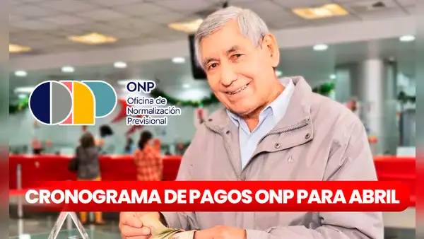 ONP 2024: estas son las fechas de pago de PENSIONES en abril