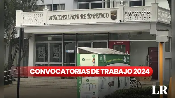 ¡Trabaja en Barranco! Municipio ofrece 121 empleos con sueldos de hasta S/3.000