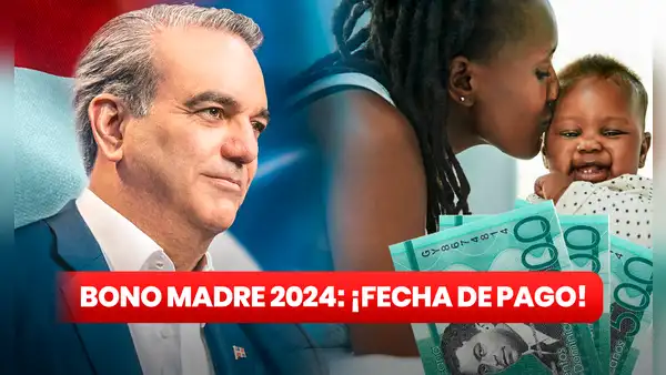 Bono Madre, mayo 2024: ¿cuál es la FECHA DE PAGO de los RD$1.500? Esto dice Supérate