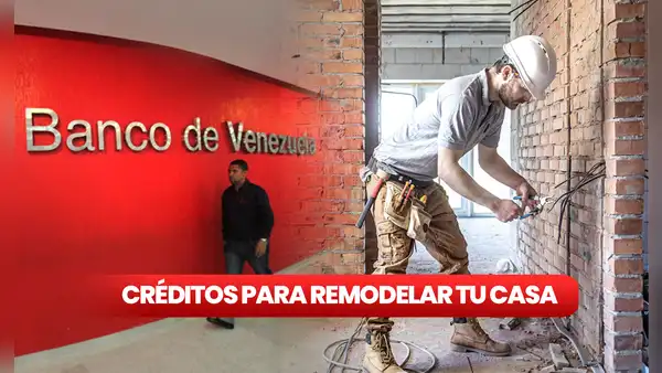 Créditos para remodelar tu casa en Venezuela: CONOCE qué BANCOS entregan el préstamo