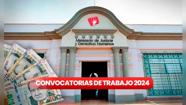 ¿Eres técnico o universitario? Ministerio de Justicia ofrece 107 empleos con sueldos de hasta S/12.000