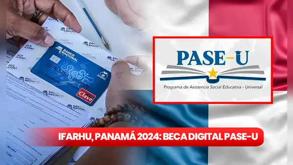 ¿Cuándo pagan el PASE-U 2024? Últimas noticias del Ifarhu, qué dijo Nito Cortizo y todo sobre la beca hoy, 17 de junio