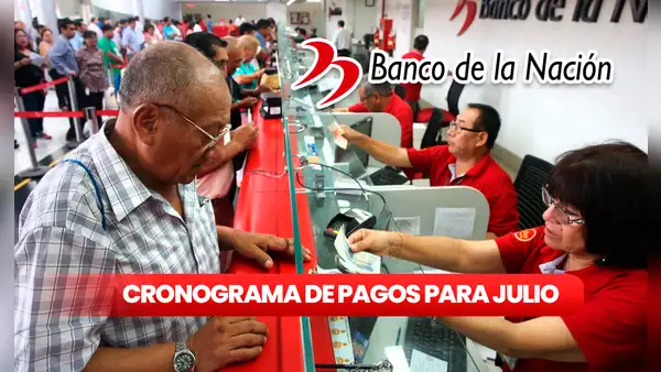 Cronograma de pagos del Banco de la Nación, julio 2024: fechas para cobrar sueldos y pensiones
