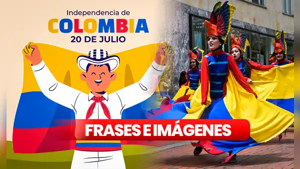 Independencia de Colombia 2024: listado de FRASES e IMÁGENES para dedicar este 20 de julio