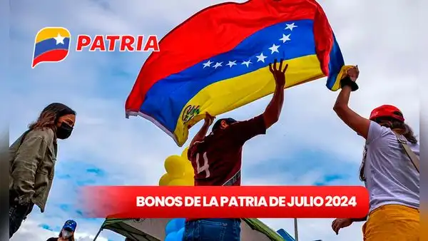 Bonos Patria HOY julio 2024: consulta qué bono está llegando del 20 al 31 en Venezuela