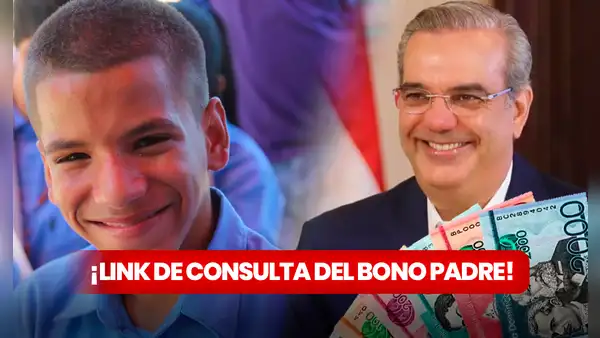LINK Bono Padre 2024: verifica con cédula si eres beneficiario de los RD$1.000 por hijo de Luis Abinader