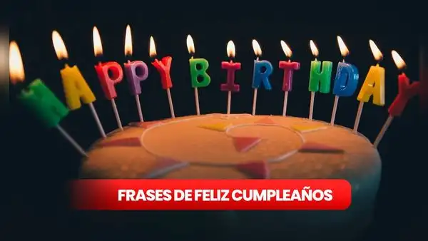 Frases de cumpleaños: mensajes, buenos deseos y más para tu amiga, madre, cuñada, entre otras