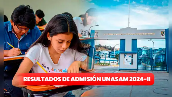 Resultados examen de admisión Unasam 2024 II: conoce AQUÍ la lista de aptos a la universidad en Áncash