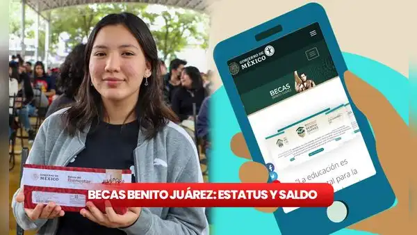 Estatus Beca Benito Juárez 2024: CONSULTA SALDO en la plataforma en 3 simples pasos
