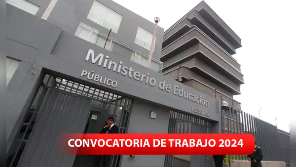 Minedu abre nueva convocatoria de trabajo 2024: sueldos de hasta S/14.000 y carreras solicitadas