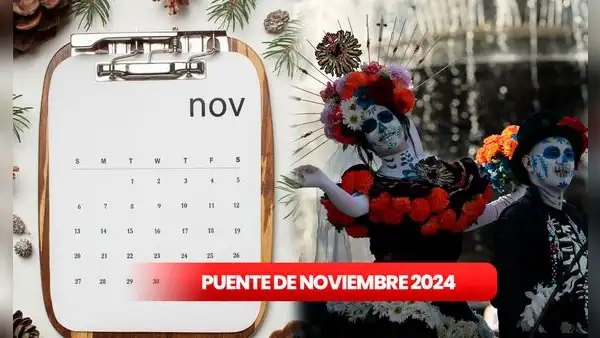 ¿Cuándo es el puente de noviembre 2024 en México? Fecha OFICIAL del próximo FESTIVO del año