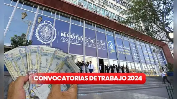 Fiscalía abre convocatoria laboral a nivel nacional con sueldos superiores a S/9.000: link para postular