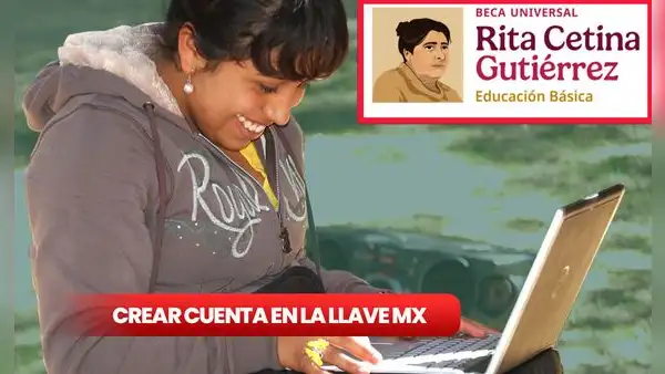 Llave MX, Beca Rita Cetina: ¿cómo abrir una cuenta para inscribirme al beneficio estudiantil de secundaria?