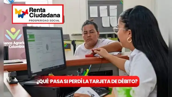 ¿Perderé la Renta Ciudadana 2024 si extravié la tarjeta de débito? Guía para no quedarte sin el subsidio