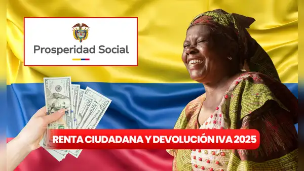 Nuevos beneficiarios de Renta Ciudadana y Devolución del IVA 2025: consulta con cédula tu pago de Prosperidad Social y si cumples requisitos