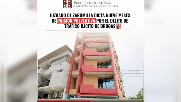 Juzgado de Zarumilla dicta nueve meses de prisión preventiva por el delito de tráfico ilícito de drogas
