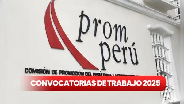PromPerú lanza convocatoria de trabajo en marzo con sueldos de hasta S/12.000 en Amazonas, Lima y Tumbes, ¿qué perfiles están solicitando en 2025?