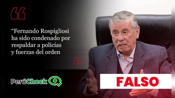 Es falso que Rospigliosi fue sentenciado por “respaldar a policías”, como afirma un comunicado de Fuerza Popular