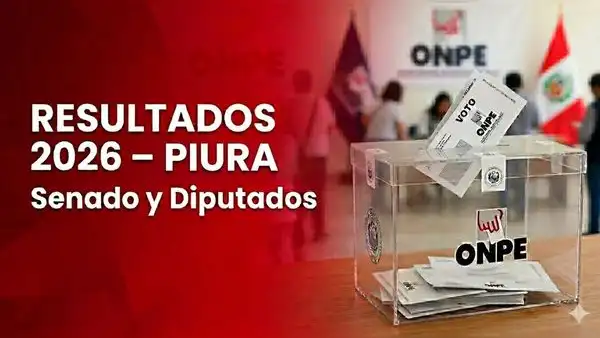 Resultados de los candidatos a Senadores y Diputados en Piura: conteo oficial ONPE y votos EN VIVO para estas Elecciones 2026
