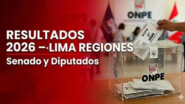 Resultados Lima Regiones Elecciones 2026 EN VIVO: conteo oficial ONPE para senador y diputados