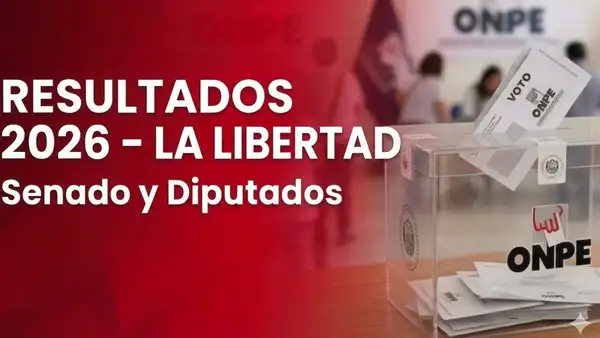 Resultados Elecciones 2026 en La Libertad: senadores y diputados electos HOY, domingo 12 de abril