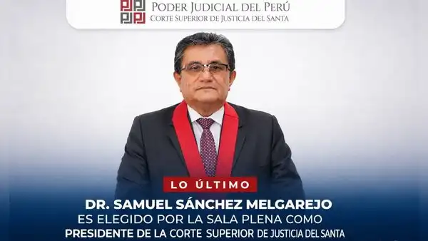 Doctor Samuel Sánchez Melgarejo es elegido nuevo presidente de la Corte Superior de Justicia del Santa