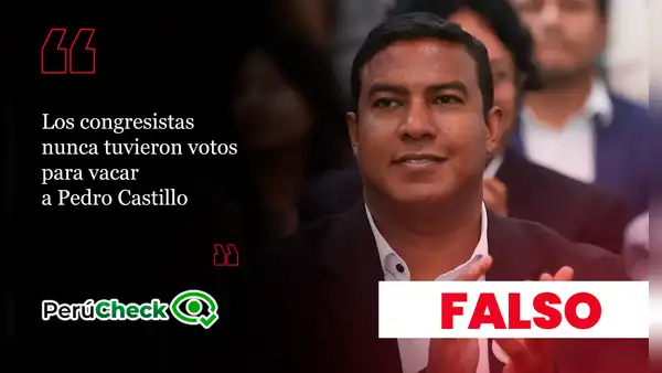 Es falso que el Congreso nunca haya tenido los votos para vacar a Castillo, como indicó el vocero de Juntos por el Perú