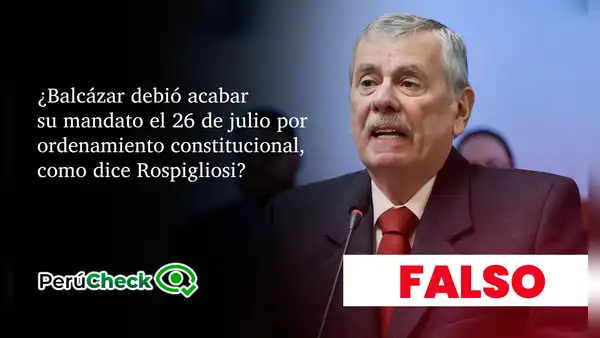 ¿Balcázar debió acabar su mandato el 26 de julio por ordenamiento constitucional, como dice Rospigliosi?