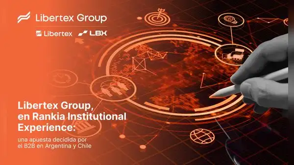 Libertex Group, en Rankia Markets Experience: una apuesta decidida por el B2B en Argentina y Chile