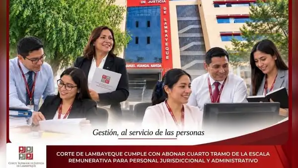 Corte de Lambayeque cumple con abonar cuarto tramo de la escala remunerativa para personal jurisdiccional y administrativo
