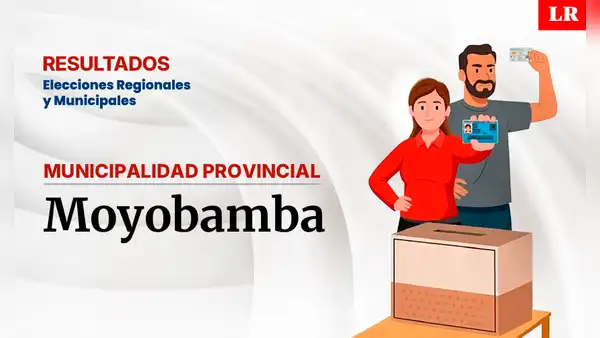 Resultados en la provincia de Moyobamba, según la ONPE: conoce quién es el virtual alcalde de la ciudad