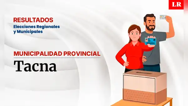 Resultados en la provincia de Tacna, según la ONPE: conoce quién es el virtual alcalde de la ciudad