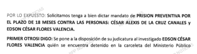 Pedido de prisión preventiva contra César De la Cruz y Edson Flores Valencia.   